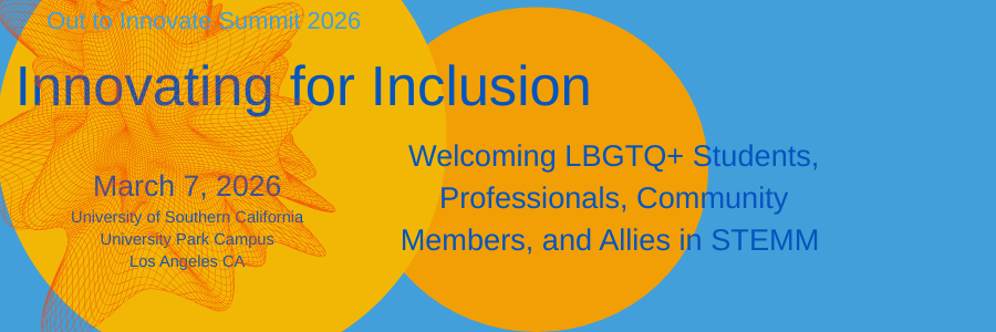 Out to Innovate Summit 2026: Innovating for Inclusion. March 7 at USC.